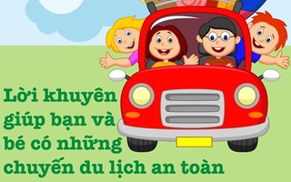 Những điều bố mẹ phải nhớ khi đi du lịch cùng con